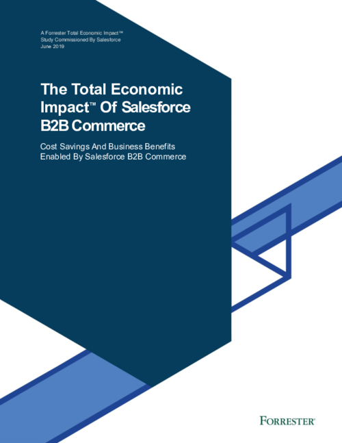 Forrester Report: The Total Economic Impact of Salesforce B2B Commerce