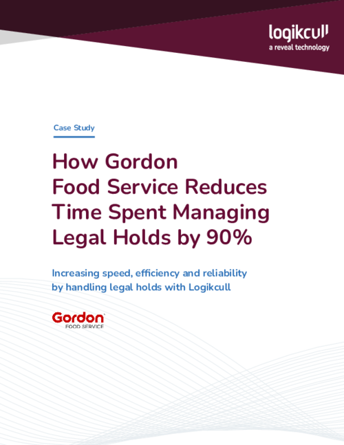 How Gordon Food Service Reduces Time Spent Managing Legal Holds by 90%