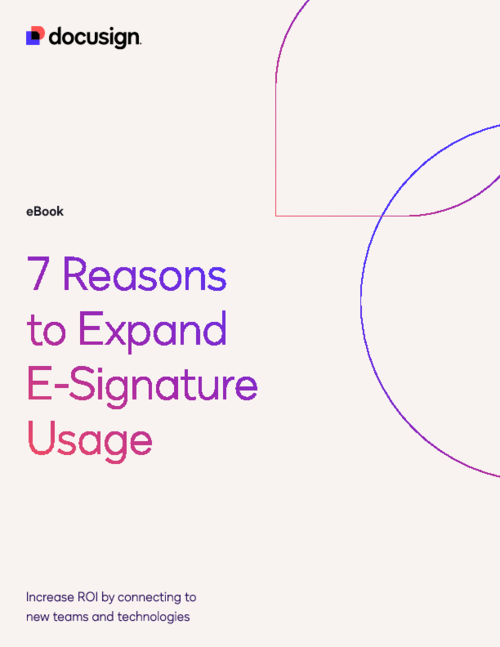 7 Reasons to Expand E-Signature Usage