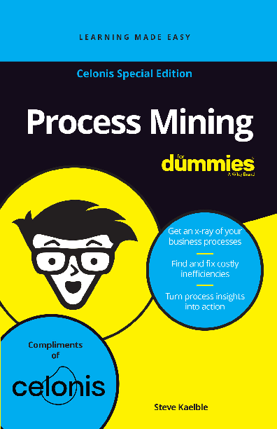 Process Mining For Dummies®, Celonis Special Edition