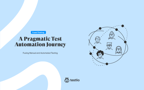 A Pragmatic Test Automation Journey: Fusing Manual and Automated Testing
