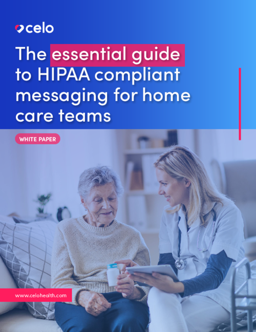 The essential guide to HIPAA compliant messaging for home care teams