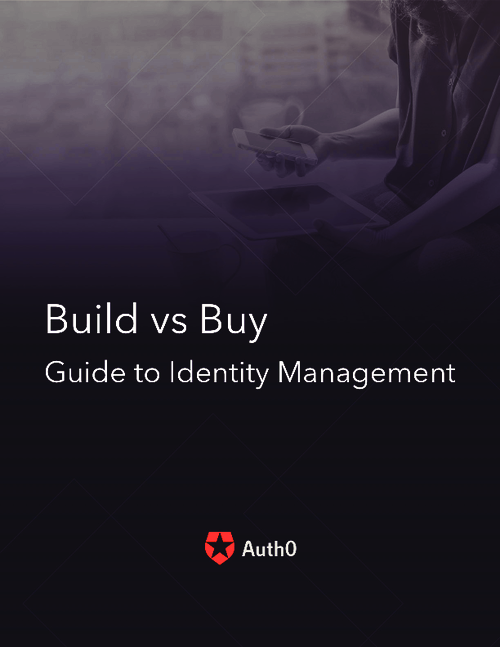 Build vs. Buy: Guide to Evaluating Identity Management
