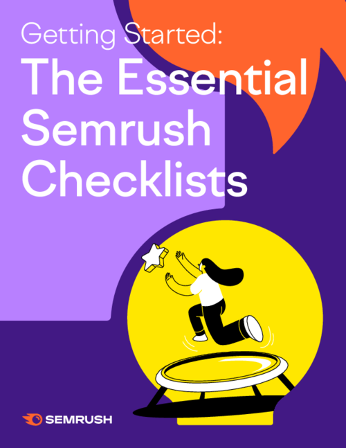 Getting Started: The Essential Semrush Checklists