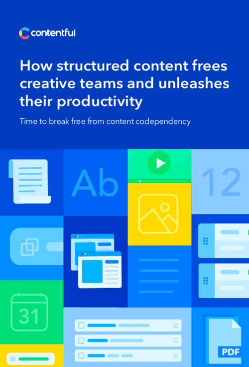 How structured content frees creative teams and unleashes their productivity