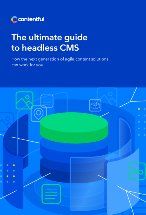 The ultimate guide to headless CMS