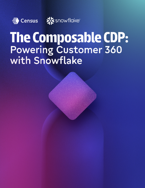 The Composable CDP: Powering Customer 360 with Snowflake