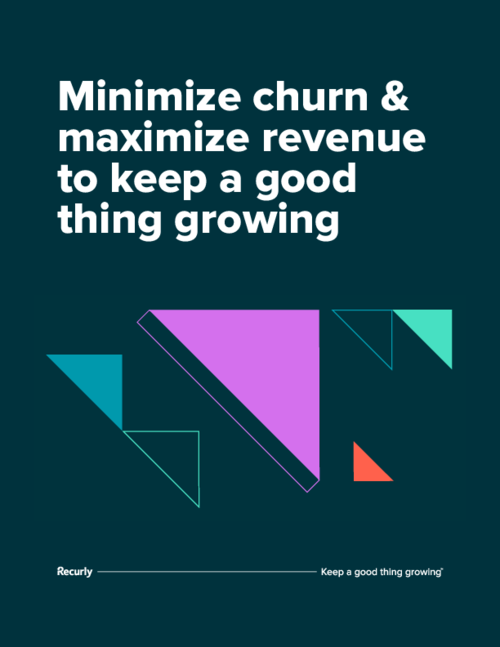 Minimize churn & maximize revenue to keep a good thing growing