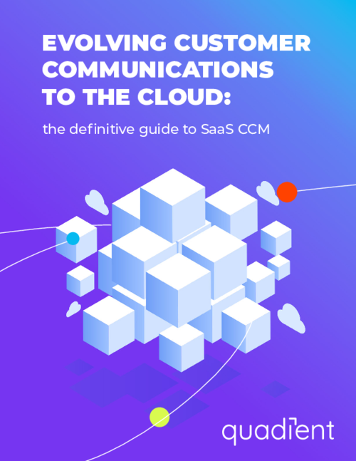 Evolving Customer Communications To The Cloud: The Definitive Guide to SaaS CCM