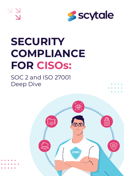 Security Compliance for CISOs: SOC 2 and ISO 27001 Deep Dive