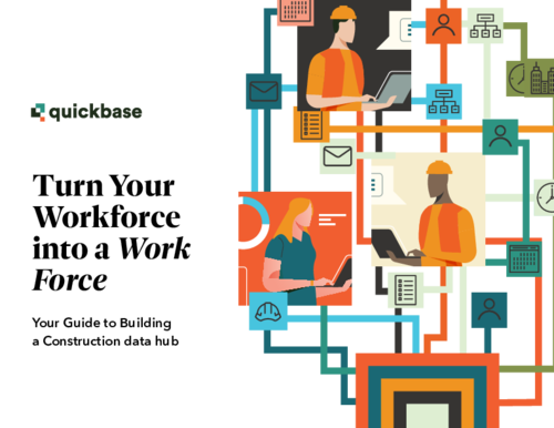 Turn Your Workforce into a Work Force - Your Guide to Building a Construction Data Hub