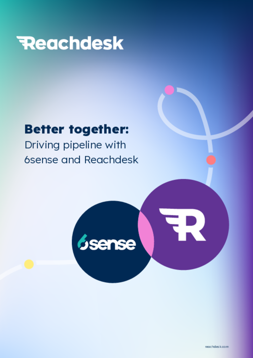 Better together: Driving pipeline with 6sense and Reachdesk
