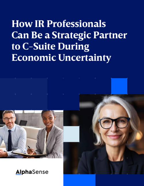 How IR Professionals Can Be a Strategic Partner to C-Suite During Economic Uncertainty