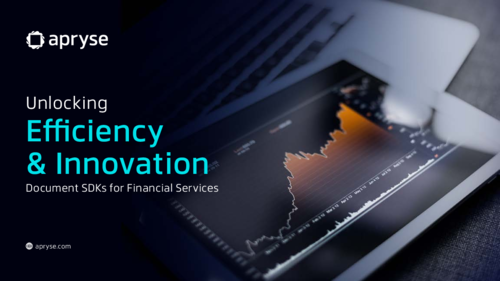 Unlocking Efficiency & Innovation Document SDK’s for Financial Services