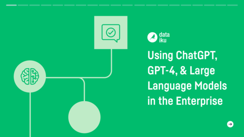 Using ChatGPT, GPT-4, & Large Language Models in the Enterprise