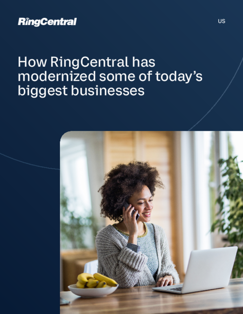 How RingCentral has Modernized Some of Today's Biggest Businesses