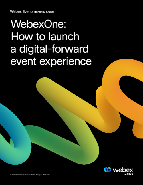 WebexOne: How to launch a digital-forward event experience