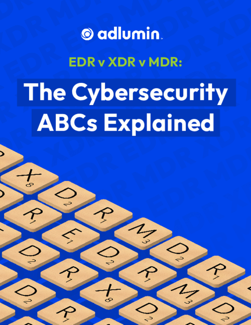 EDR v XDR v MDR: The Cybersecurity ABCs Explained