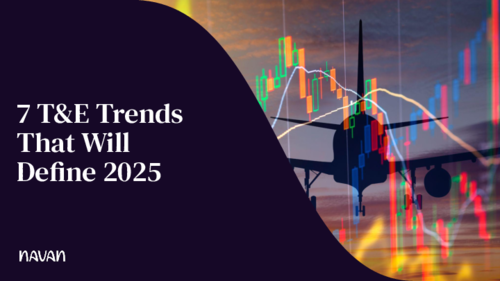 7 T&E Trends That Will Define 2025