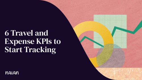 6 Travel and Expense KPIs to Start Tracking