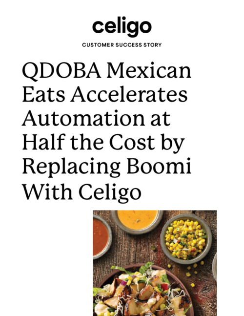 QDOBA Mexican Eats accelerates automation at half the cost by replacing Boomi with Celigo