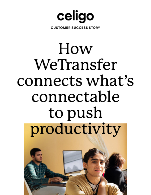 How WeTransfer connects what’s connectable to push productivity