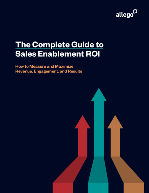 The Complete Guide to Sales Enablement ROI: How to Measure and Maximize Revenue, Engagement, and Results