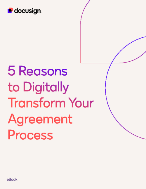 5 Reasons to Digitally Transform Your Agreement Process