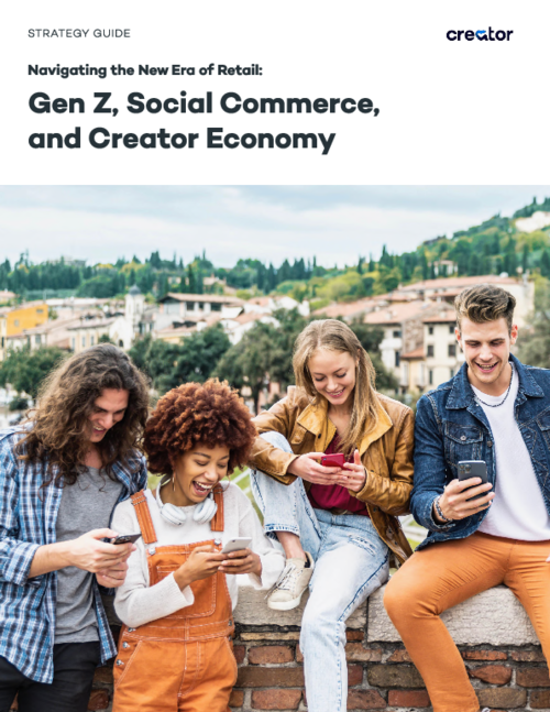 Navigating the New Era of Retail: Gen Z, Social Commerce, and Creator Economy