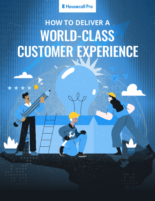 The Ultimate Guide to Customer Experience for Home Service Professionals