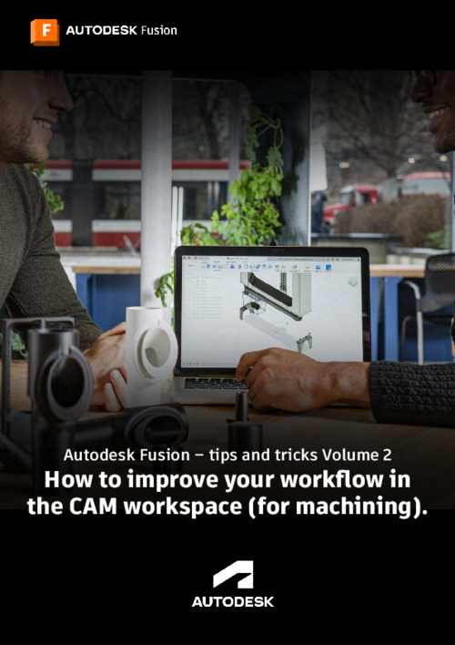 How to Improve your Workflow in the CAM Workspace