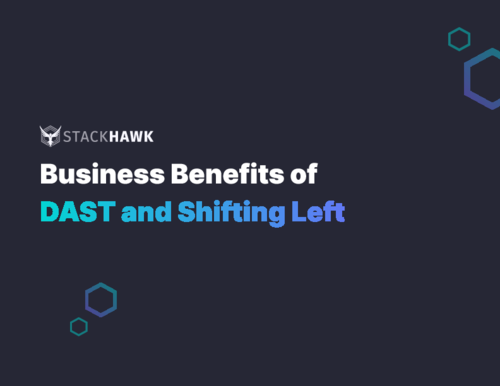 Business Benefits of DAST & Shifting Left
