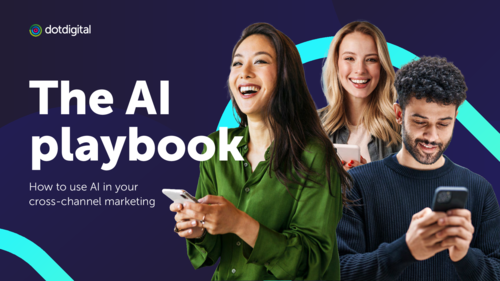 The AI Playbook: How to use AI in your cross-channel marketing