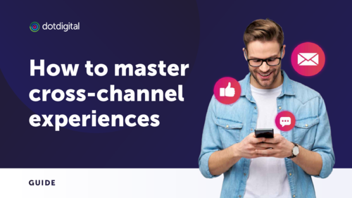How to master cross-channel experiences