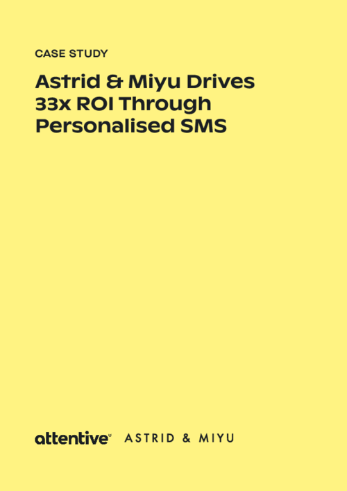 Astrid & Miyu Drives 33x ROI Through Personalised SMS