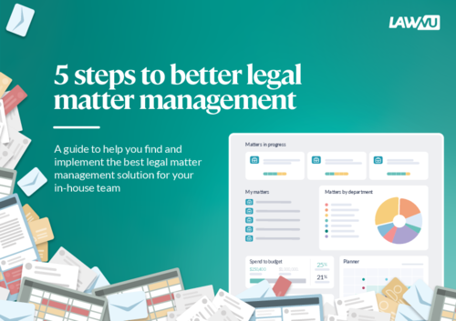 5 steps to better legal matter management