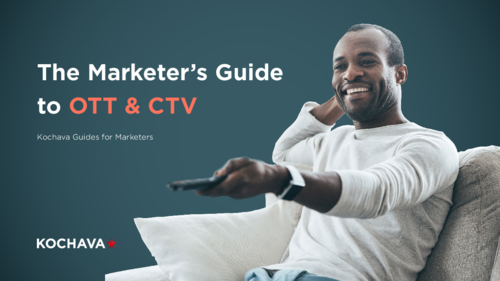 The Marketer's Guide to OTT & CTV