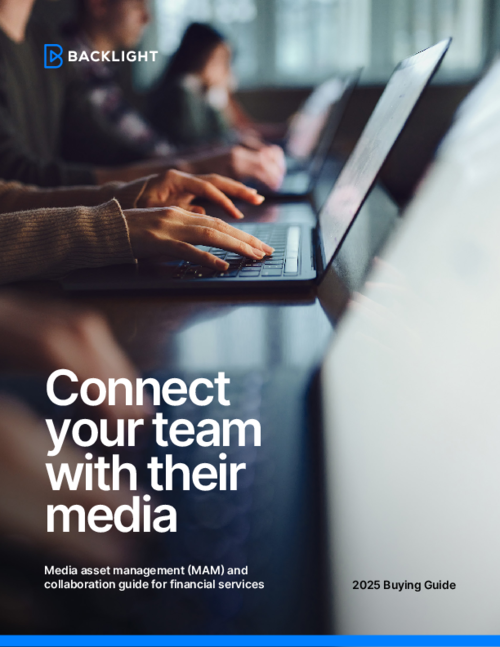 Media asset management (MAM) and collaboration guide for financial services