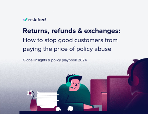 Returns, Refunds & Exchanges: How to stop good customers from paying the price of policy abuse