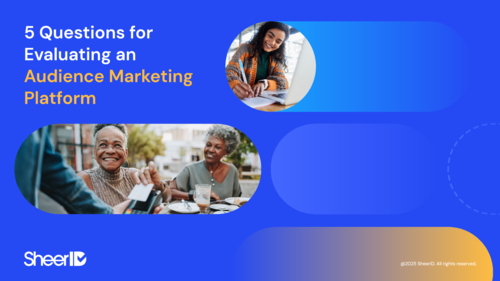 5 Questions for Evaluating an Audience Marketing Platform