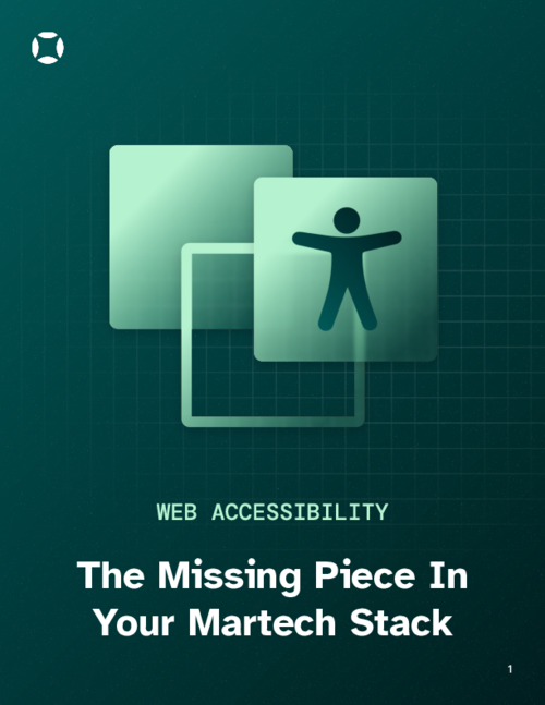 Web Accessibility: The Missing Piece In Your Martech Stack