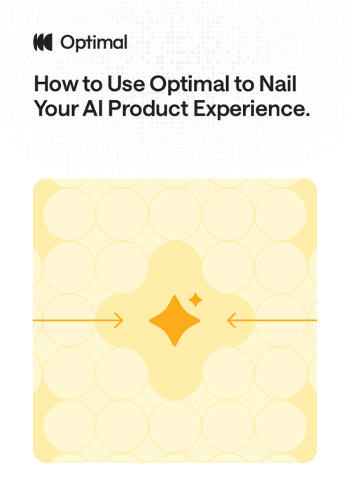 How to Use Optimal to Nail Your AI Product Experience