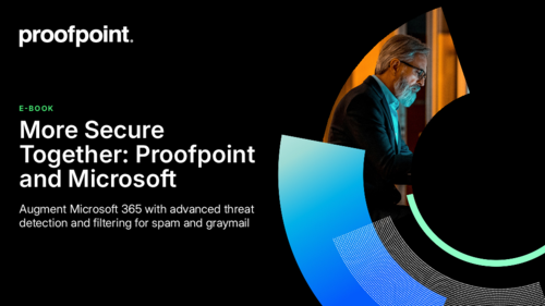 More Secure Together: M365 and Proofpoint