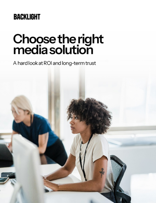 Choose the right media solution – A hard look at ROI and long-term trust