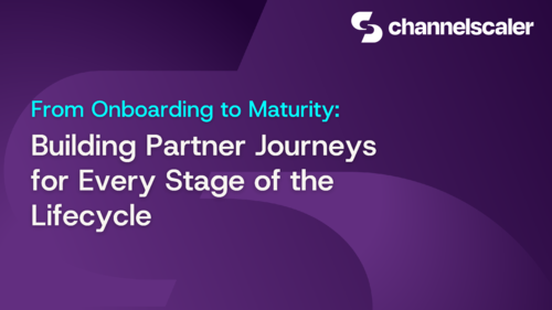 From Onboarding to Maturity: Building Partner Journeys for Every Stage of the Lifecycle