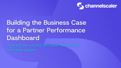 Building the Business Case for a Partner Performance Dashboard