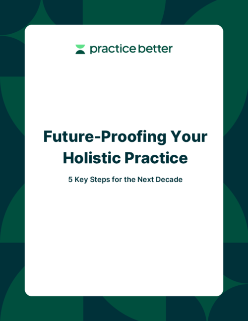 Future-Proofing Your Holistic Practice