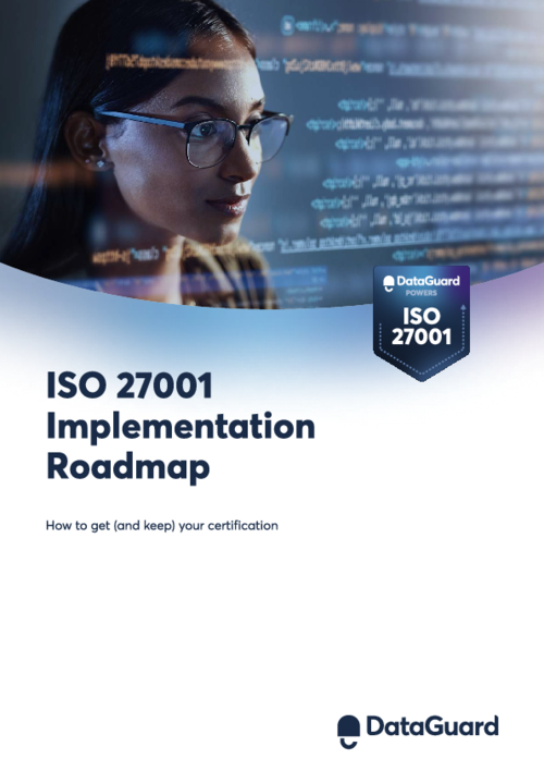 DataGuard's ISO27001 Implementation Roadmap - How to get and keep your certification