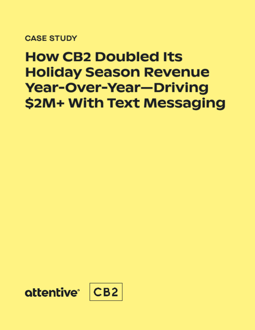 How CB2 Doubled Its Holiday Season Revenue Year-Over-Year—Driving $2M+ With Text Messaging