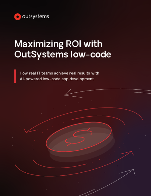 Maximizing ROI with OutSystems Low-Code